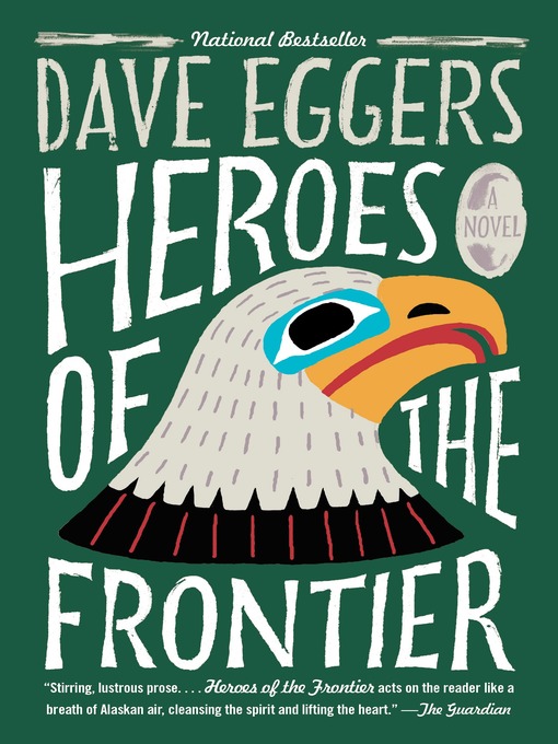 Détails du titre pour Heroes of the Frontier par Dave Eggers - Disponible